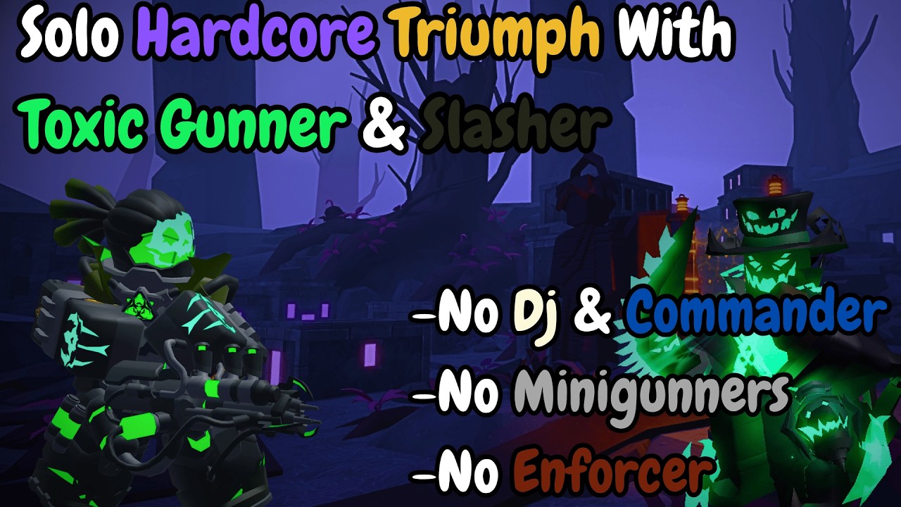 Solo Hardcore Triumph With Toxic Gunner & Slasher l Tower Defense Simulator