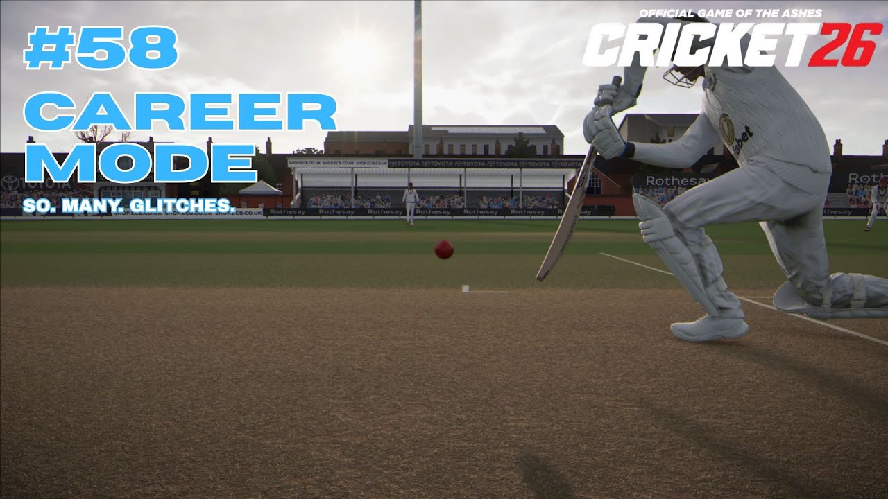 Glitches Galore - Cricket 26 Career Mode #58