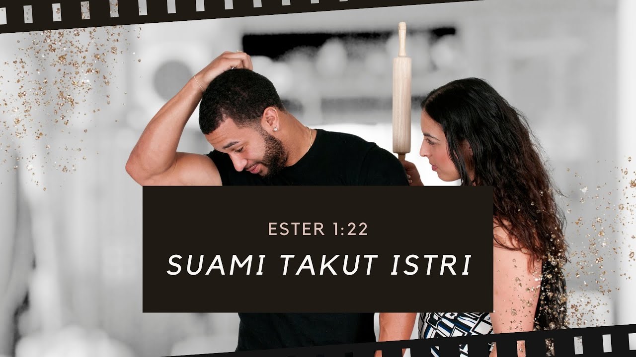 Suami Takut Istri | Ester 1 : 22
