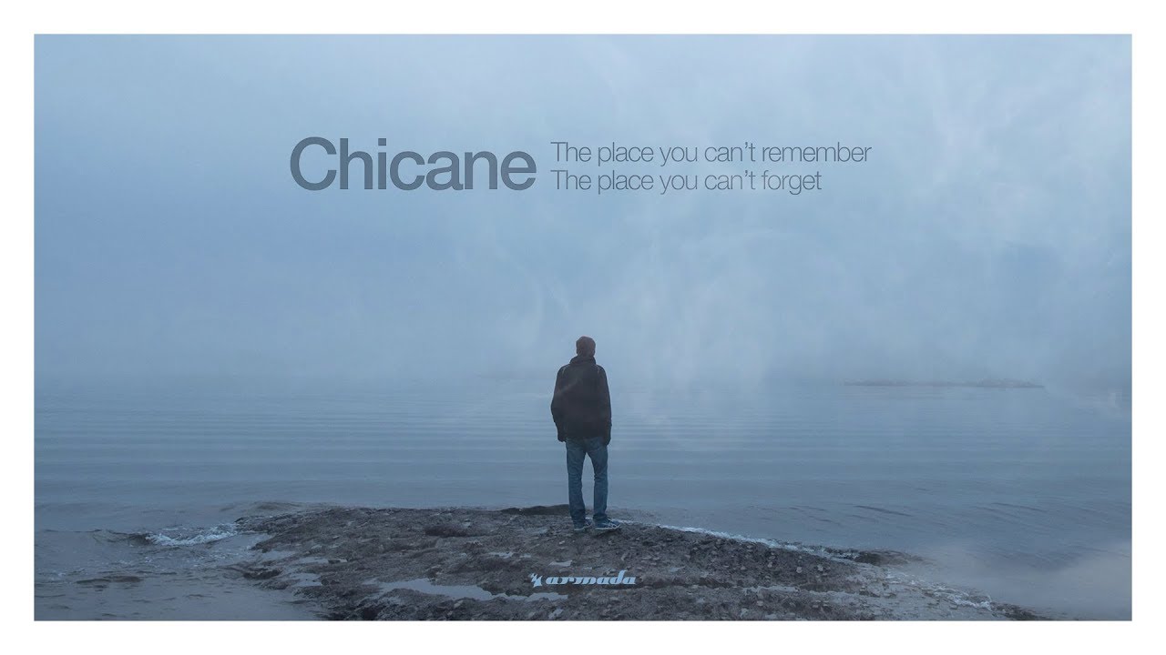 Chicane - The Place You Can't Remember, The Place You Can't Forget [OUT NOW] (Mini Mix)