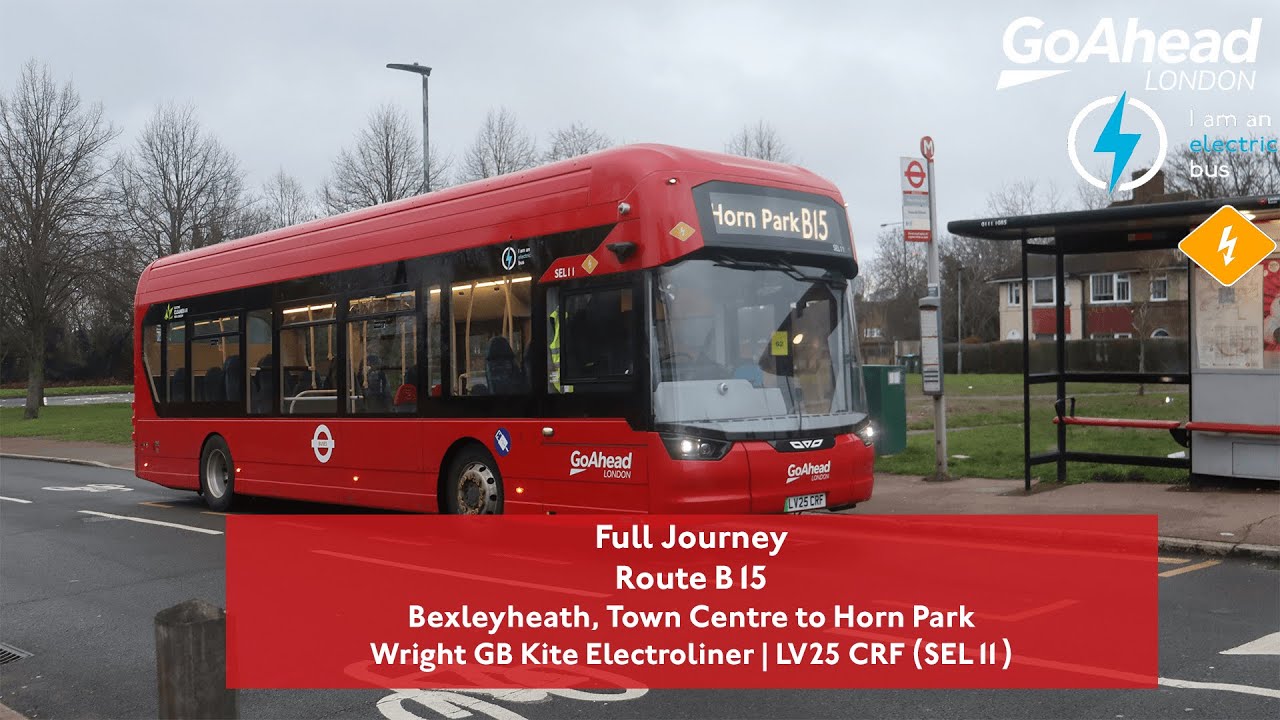 Full Journey | Route B15 to Horn Park | New Allocation | GB Kite Electroliner ⚡ | SEL11 (LV25 CRF)