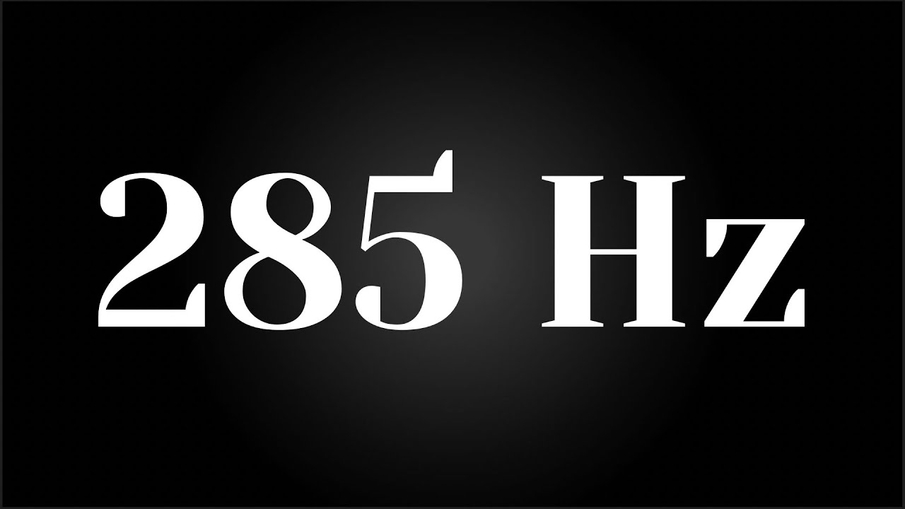 285 Hz | Cellular Healing & Restoration Frequency 
