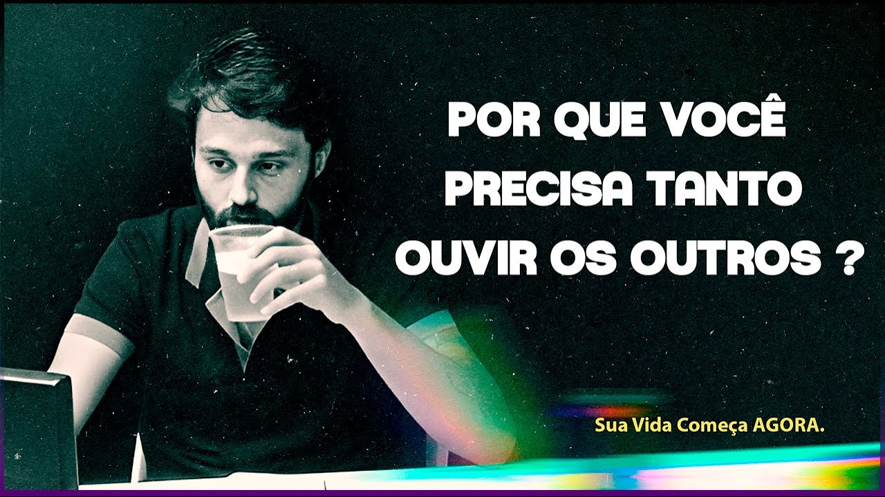 PARE de Pedir Opini&atilde;o! Sua Vida Come&ccedil;a AGORA