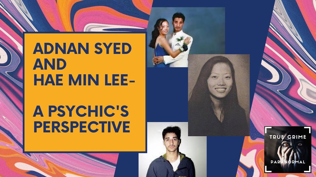 Adnan Syed and Hae Min Lee-A Psychic's Perspective