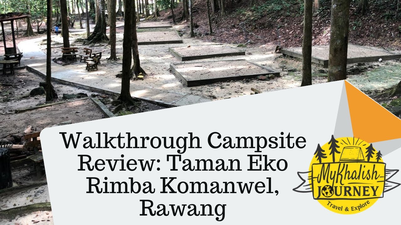 Walkthrough Campsite Review: Taman Eko Rimba Komanwel, Rawang #terkom #campsitereview