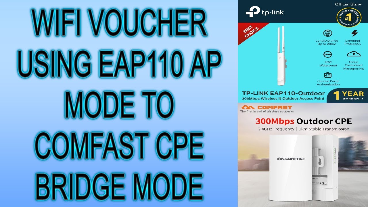WIFI VOUCHER USING EAP110 AP MODE TO COMFAST CPE BRIDGE MODE