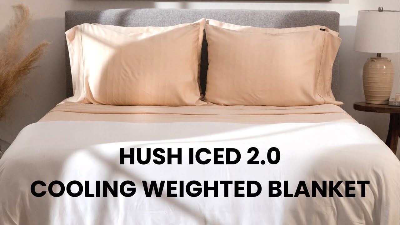 Introducing The Hush Iced 2.0 Cooling Weighted Blanket - For Night Sweats, Anxiety, Insomnia, Stress