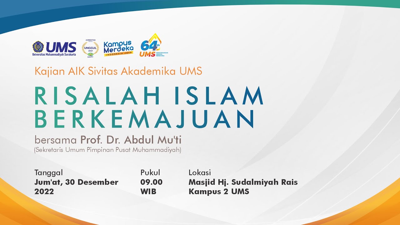 [KAJIAN AIK UMS] Prof. Dr. Abdul Mu'ti : RISALAH ISLAM BERKEMAJUAN