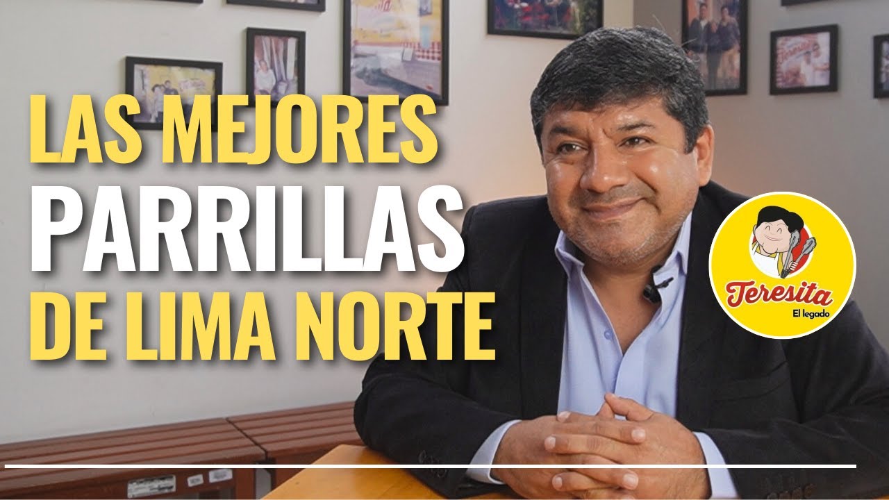 Así CREARON el MEJOR RESTAURANTE de PARRILLAS de LIMA NORTE | TERESITA EL LEGADO