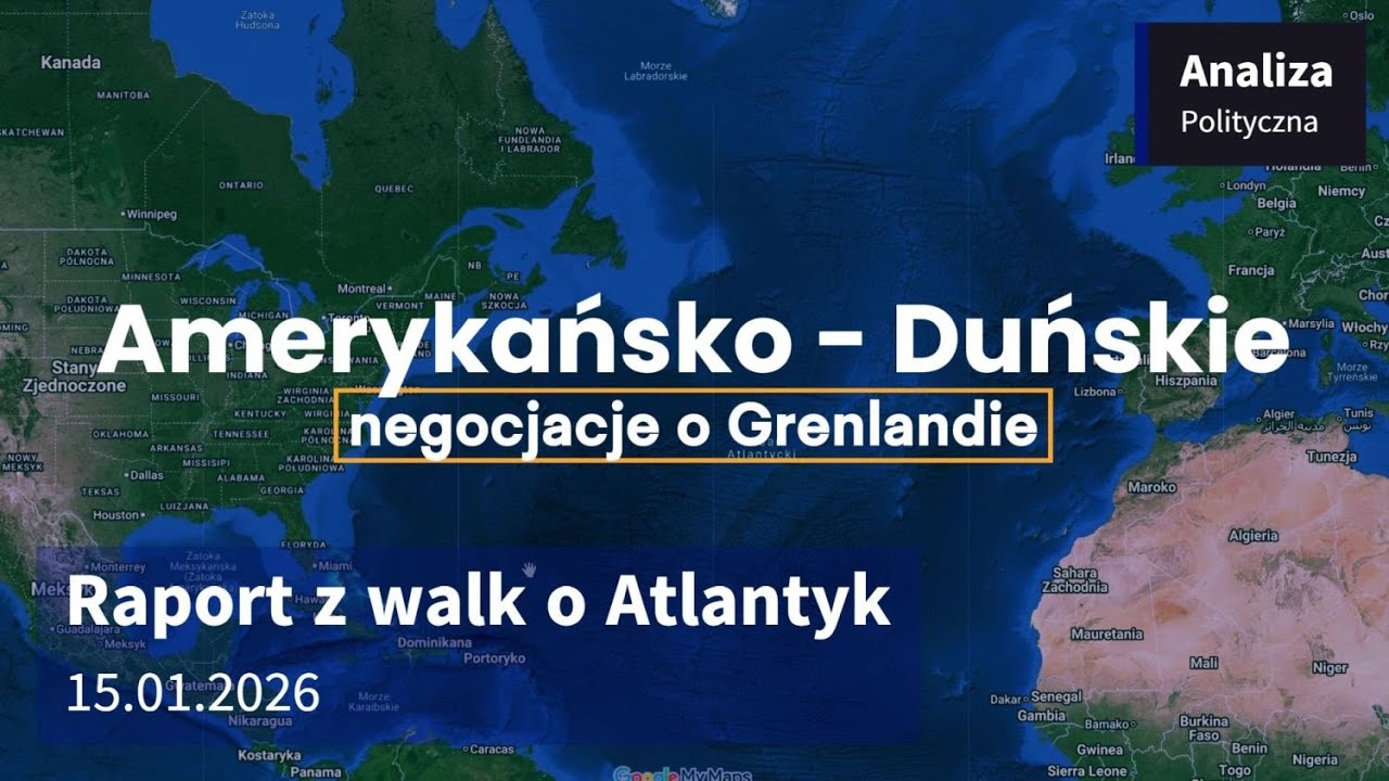 Raport z walk o Atlantyk 15.01.2026 - Amerykańsko - Duńskie negocjacje o Grenlandie