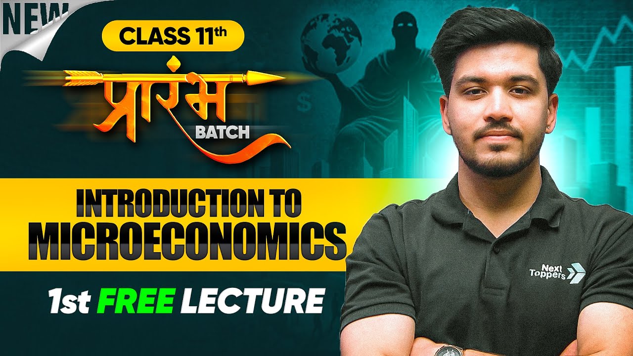Introduction to Microeconomics - Class 11 Economics | Prarambh Batch | Lecture 1 By Sanidhya Sir
