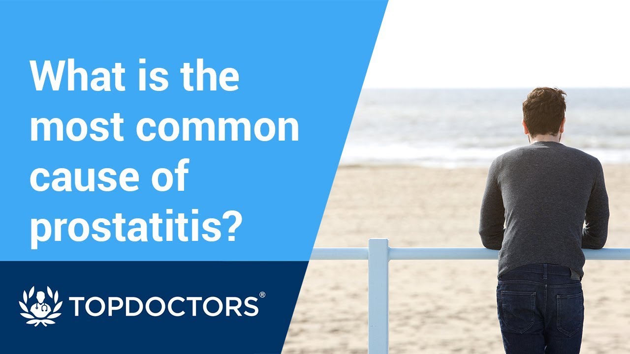 What is the most common cause of prostatitis?