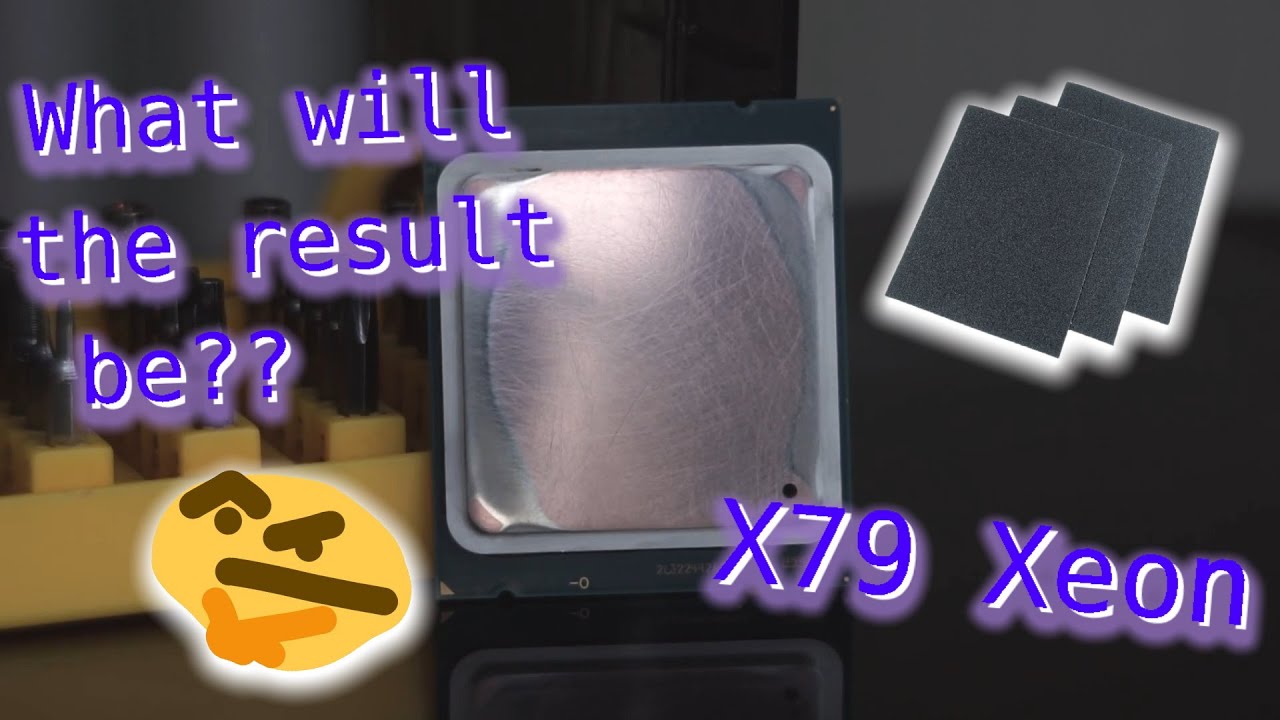 X79 Xeon lapping - How to lap a CPU