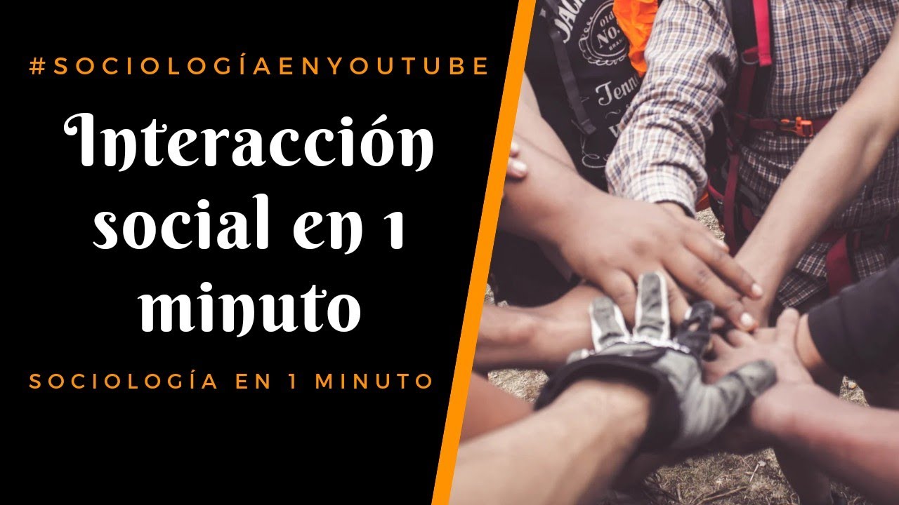 Lo que es la interacci&oacute;n social - Sociolog&iacute;a en 1 minuto
