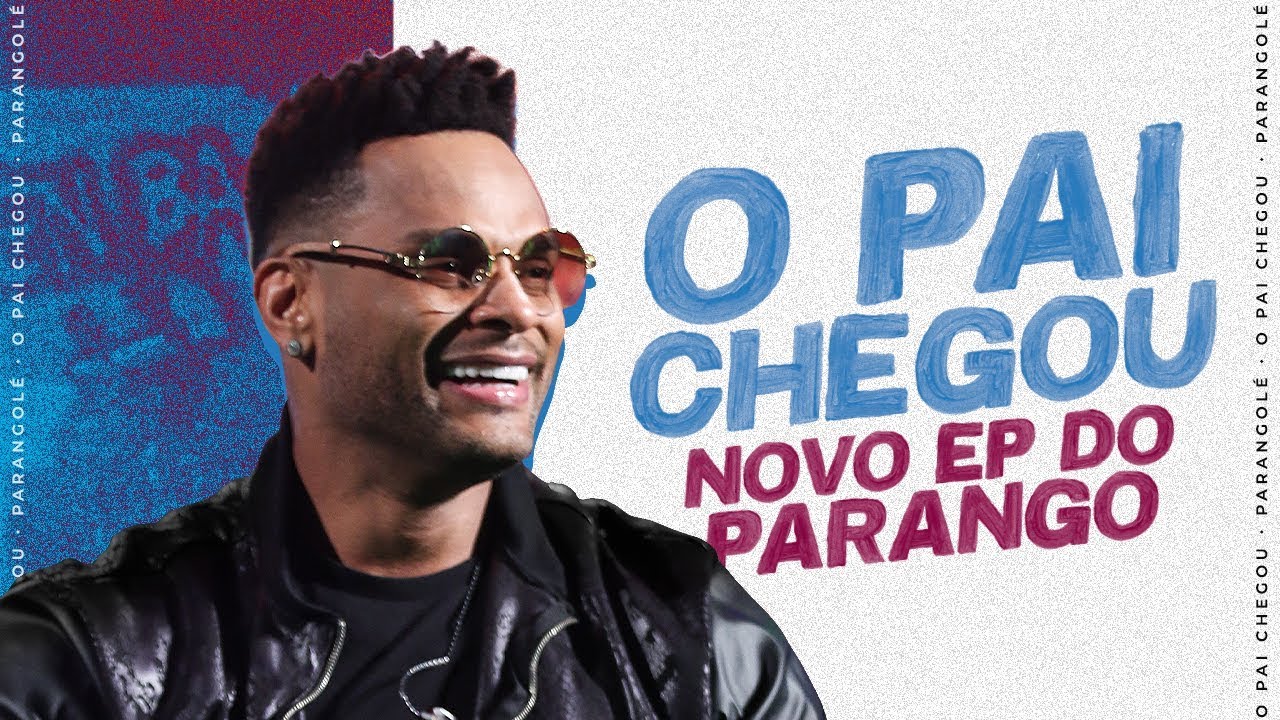 EP O Pai Chegou | Parangolé