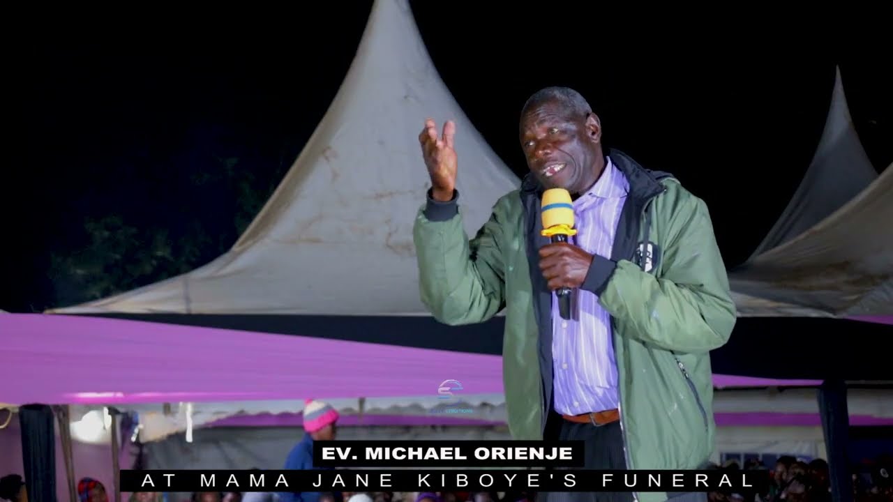 EV.  MICHAEL ORIENJE SERMON AT MAMA JANE KIBOYE'S FUNERAL