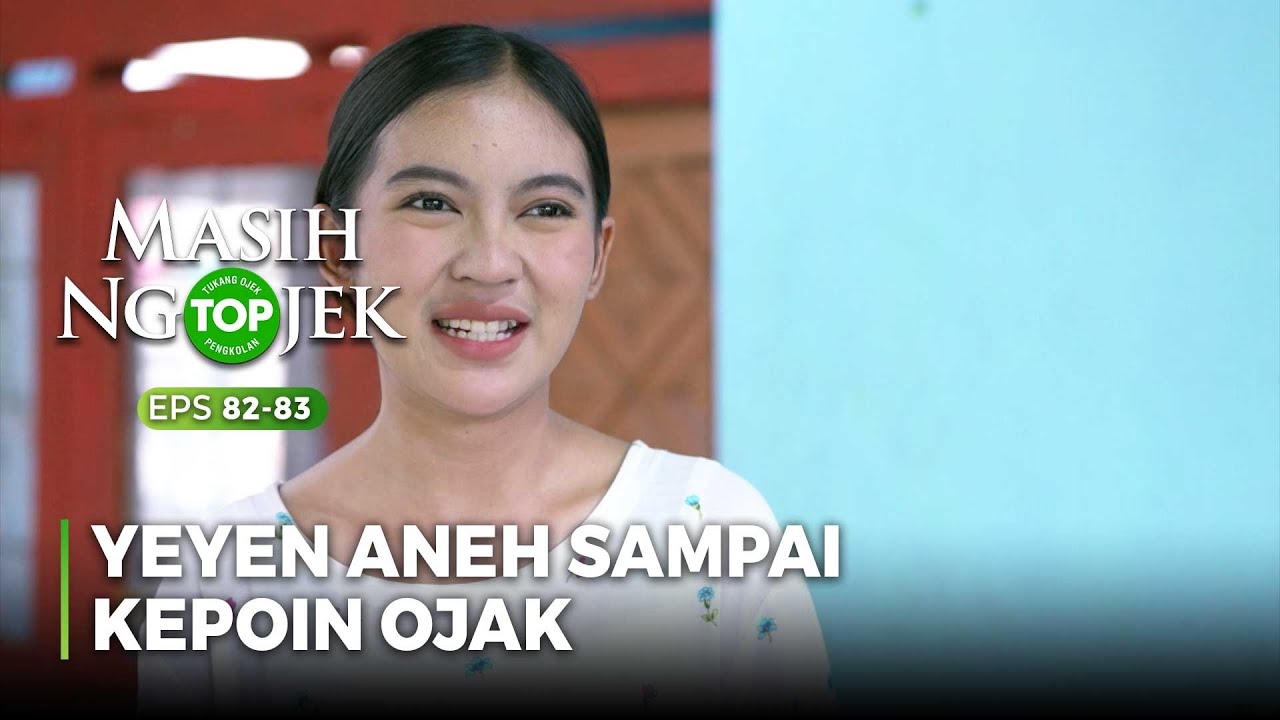 YEYEN ANEH! Sampai Kepo Begitu Sama Ojak - TOP MASIH NGOJEK Part 1/6