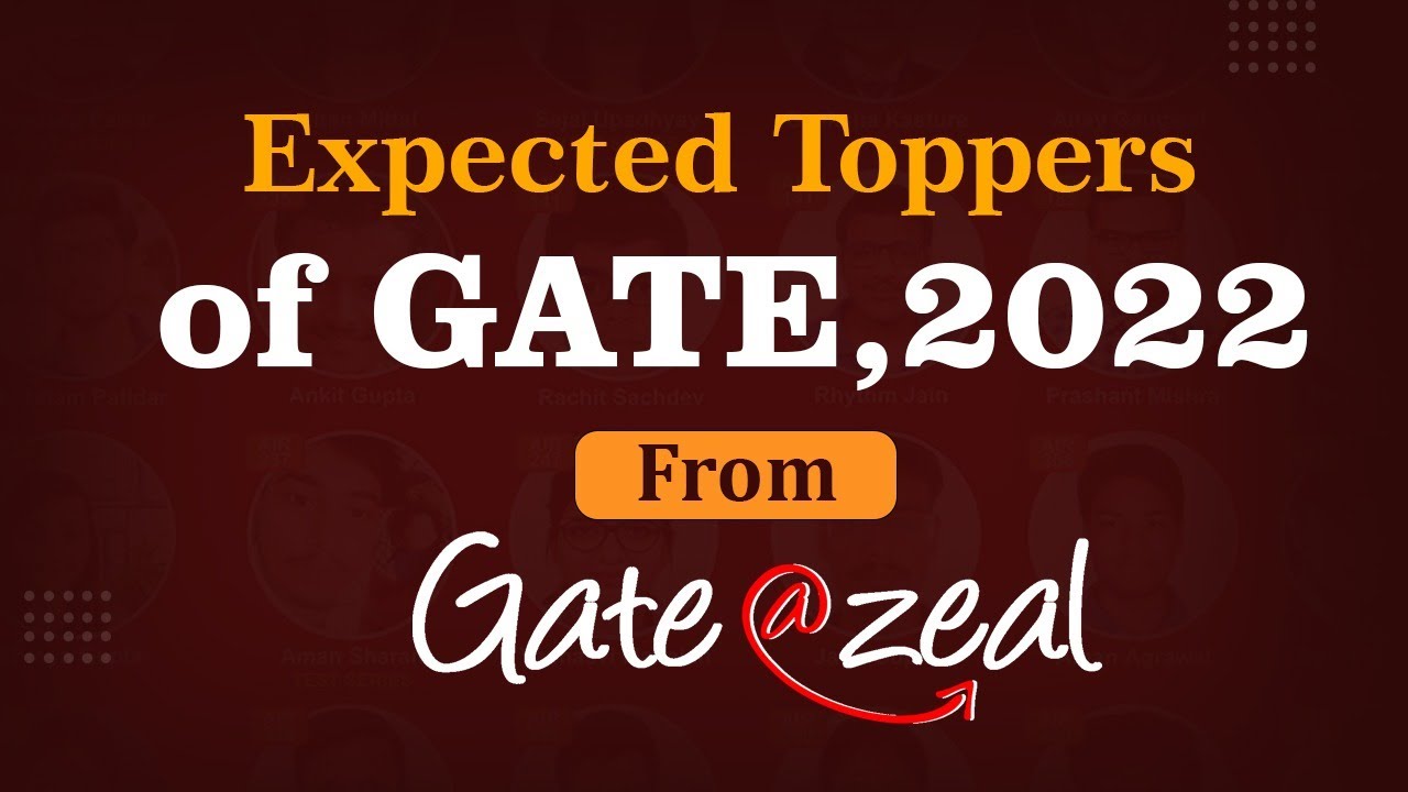 Expected Toppers of GATE-2022 from GATE AT ZEAL | Gate Preparation