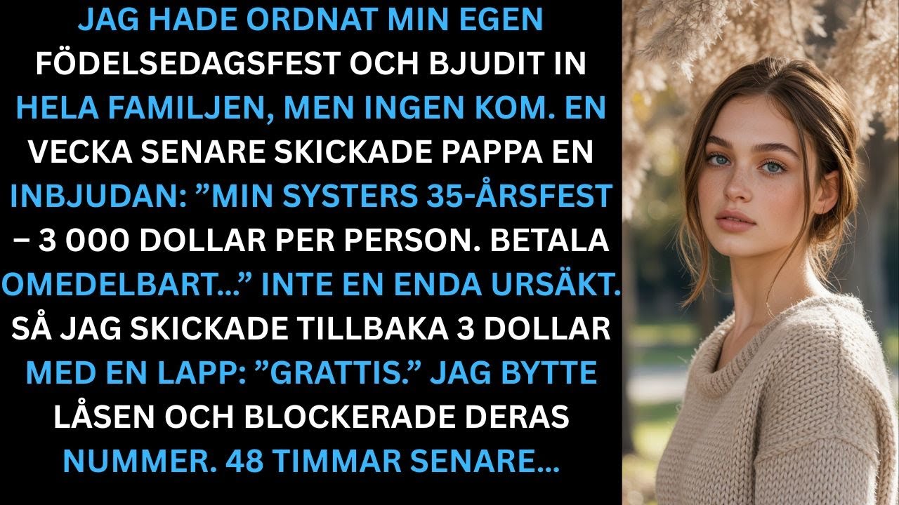 Mina föräldrar sa: ”Min systers födelsedag – 3 000 dollar per person. Betala nu!” Så jag…