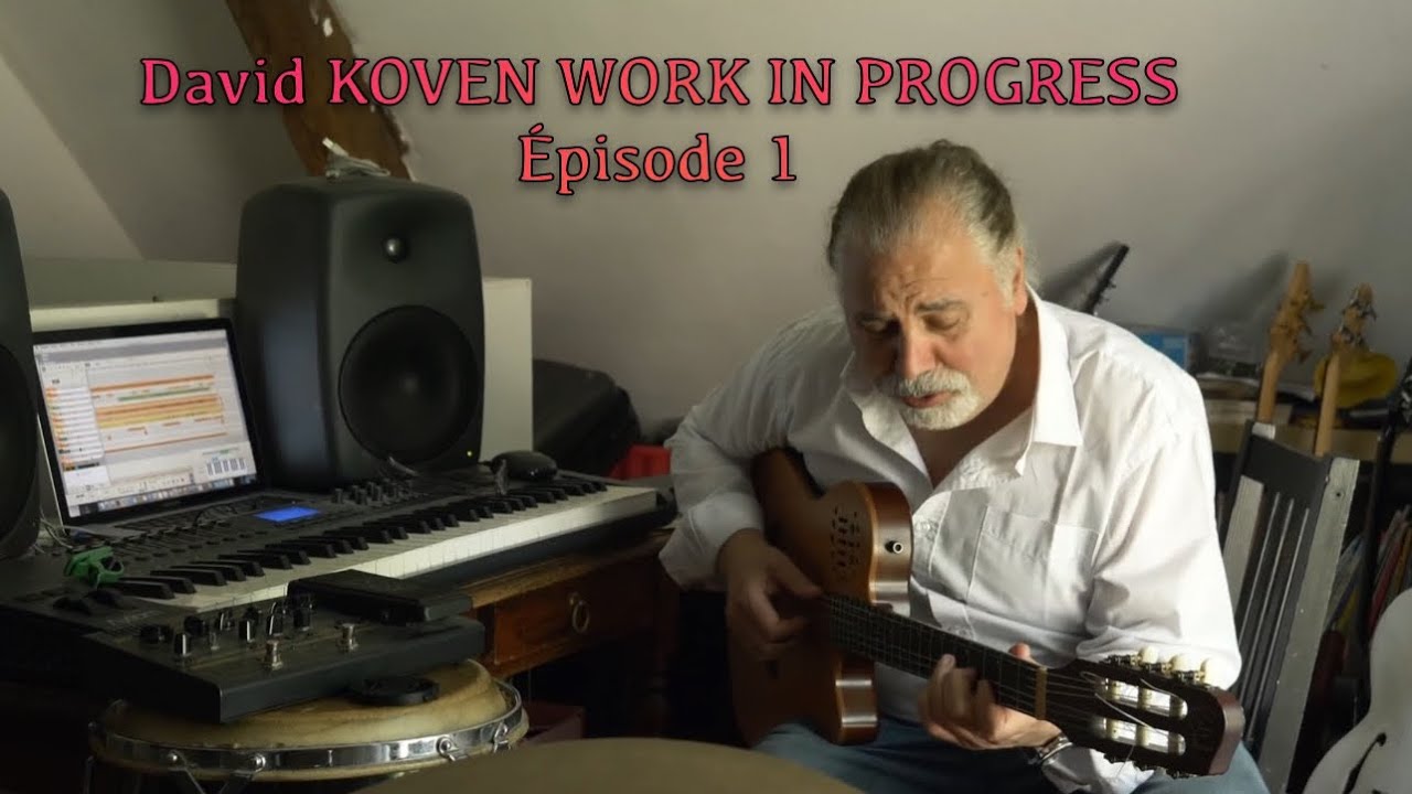 David KOVEN work in progress Episode 1