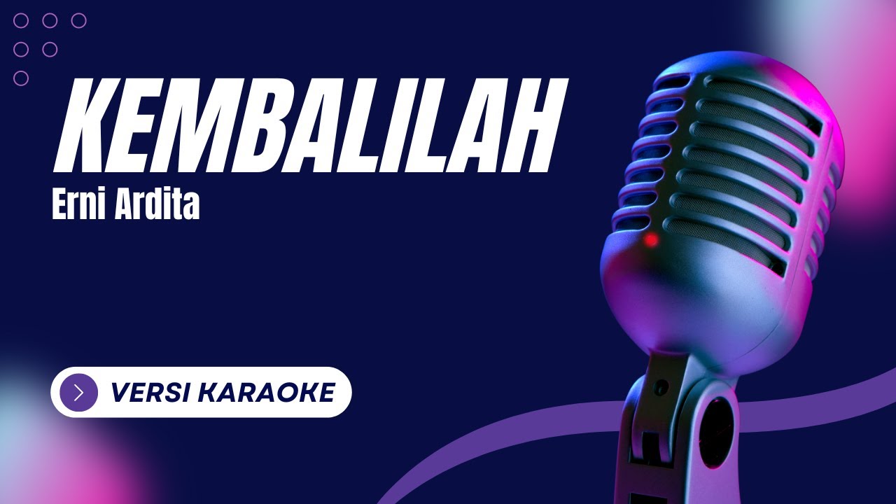 Kembalilah (Karaoke) - Erni Ardita