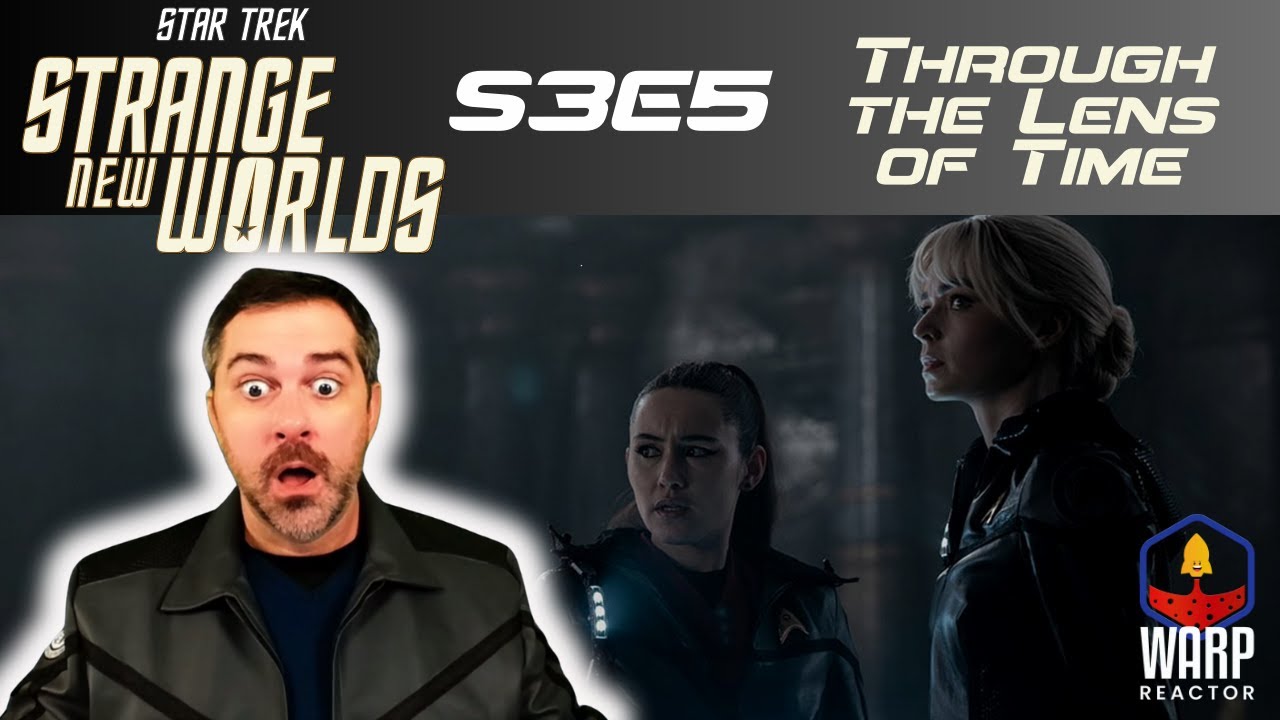 Star Trek: Strange New Worlds 3x5 - 'Through the Lens of Time' Eye Opening! REACTION & REVIEW