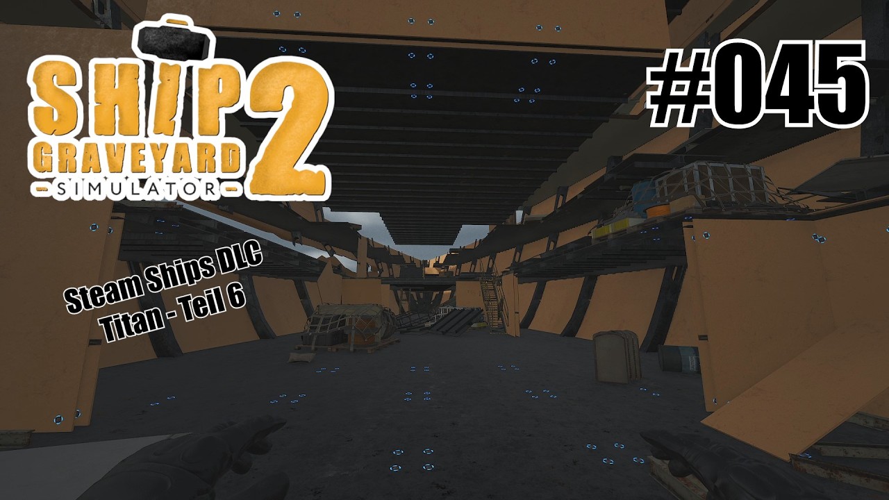 Titan (Teil 6) - Ship Graveyard Simulator 2 - Steam Ships DLC [Deutsch] #045