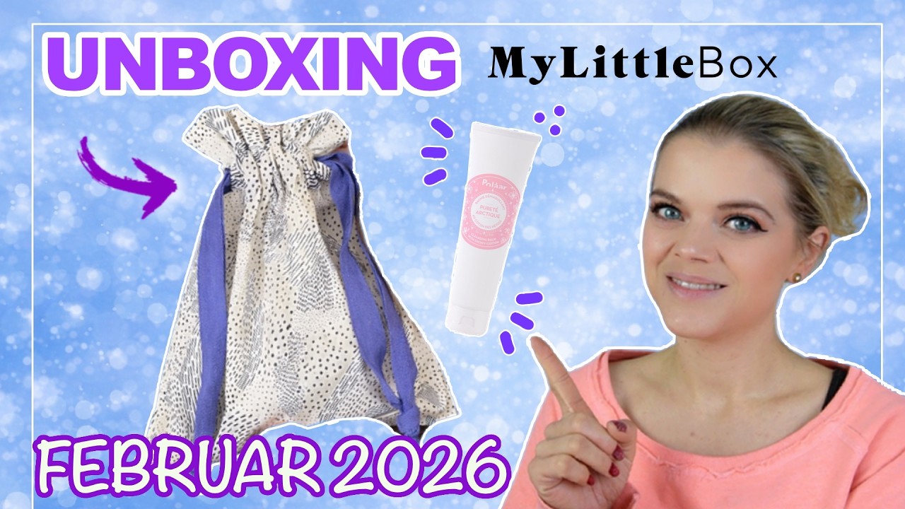 UNBOXING MY LITTLE BOX FEBRUAR 2026 😍