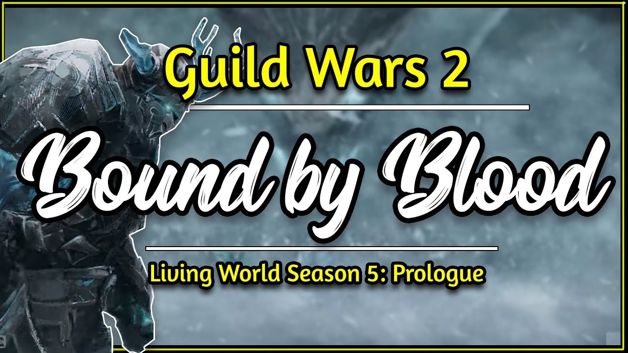 Guild Wars 2: Living World Season 5: Bound by Blood | The Icebrood Saga Prologue