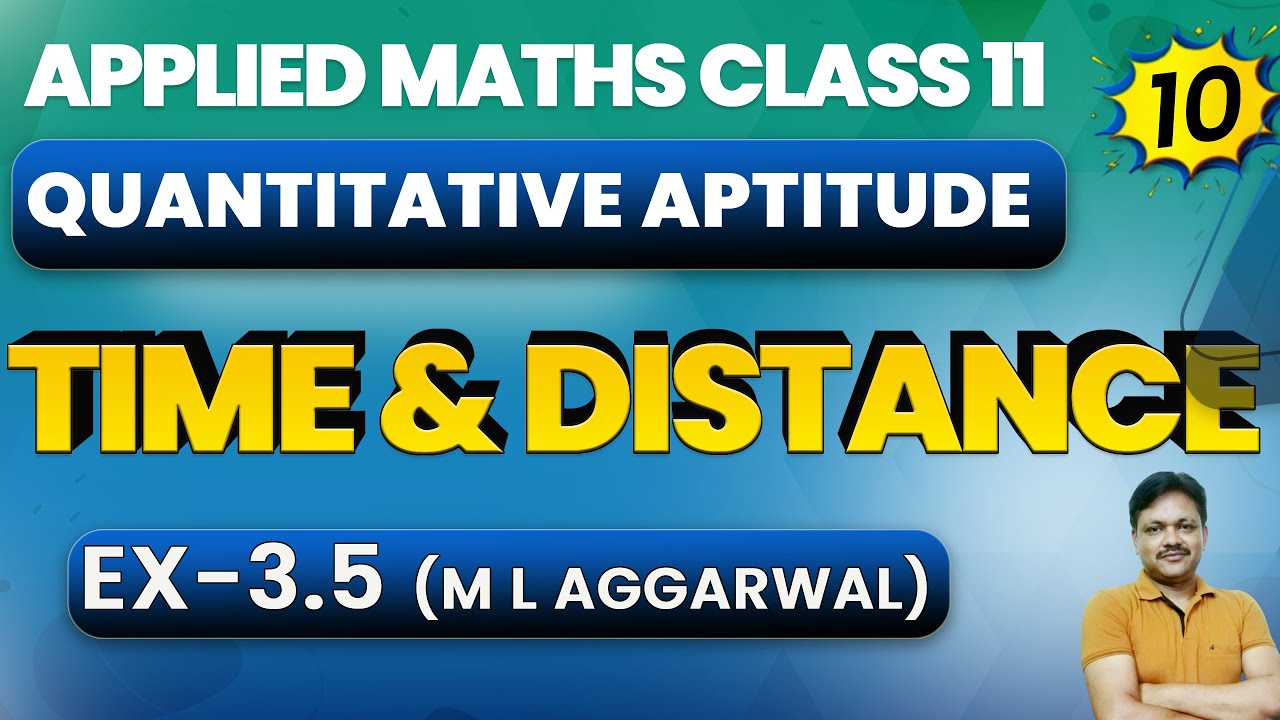Time and Distance | Quantitative Aptitude | Chapter-3 Part-10 | Ex 3.5 | Applied Maths Class 11