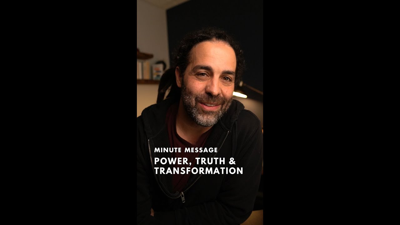 Power, Truth & Transformation