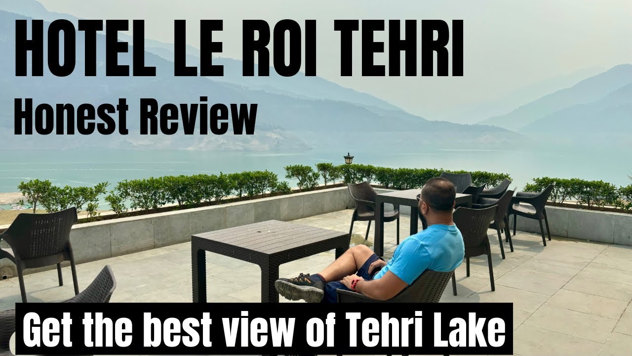 Hotel Le Roi Tehri | hotel le roi lake view tehri | hotels in new tehri | best hotels in tehri |