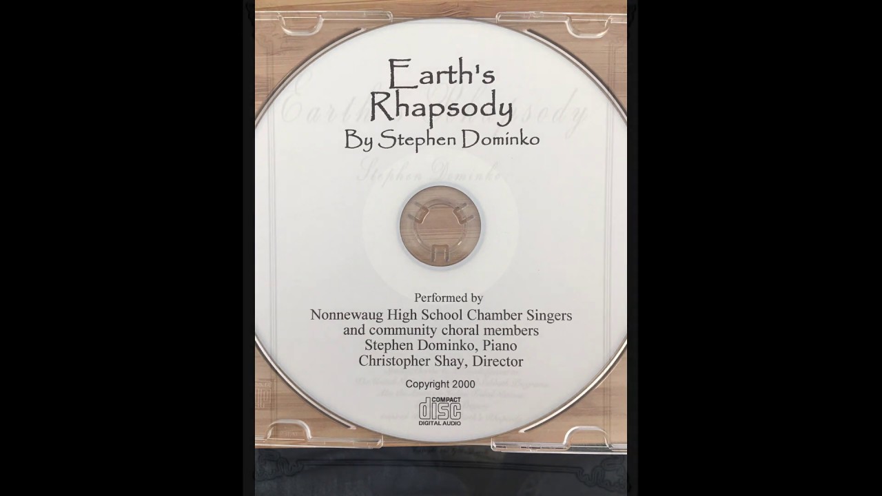Earth's Rhapsody (choral composition by the late Stephen Dominko)