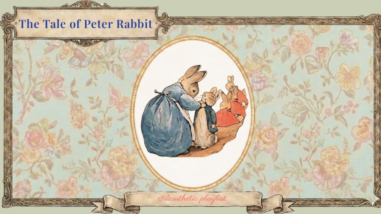 The Tale of Peter Rabbit | Cozy Storybook Tea Time (Aesthetic Playlist)