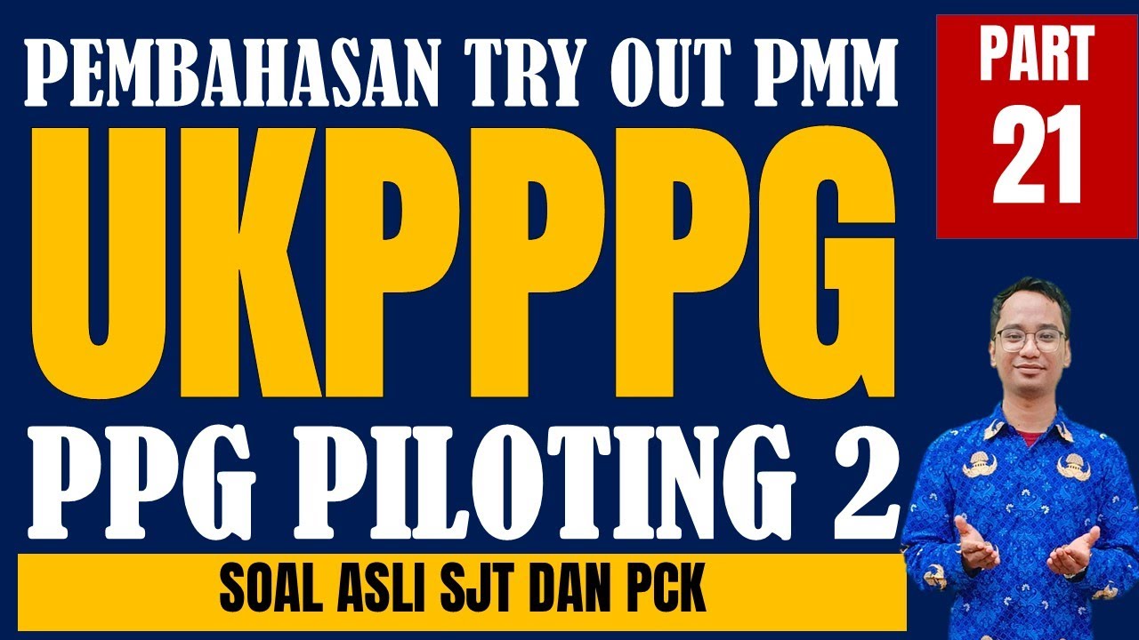 SOAL UKMPPG / TRY OUT PMM UKPPPG UTBK PPG Piloting 2 2024 - PPG Daljab, PPG Guru Tertentu - Part 21