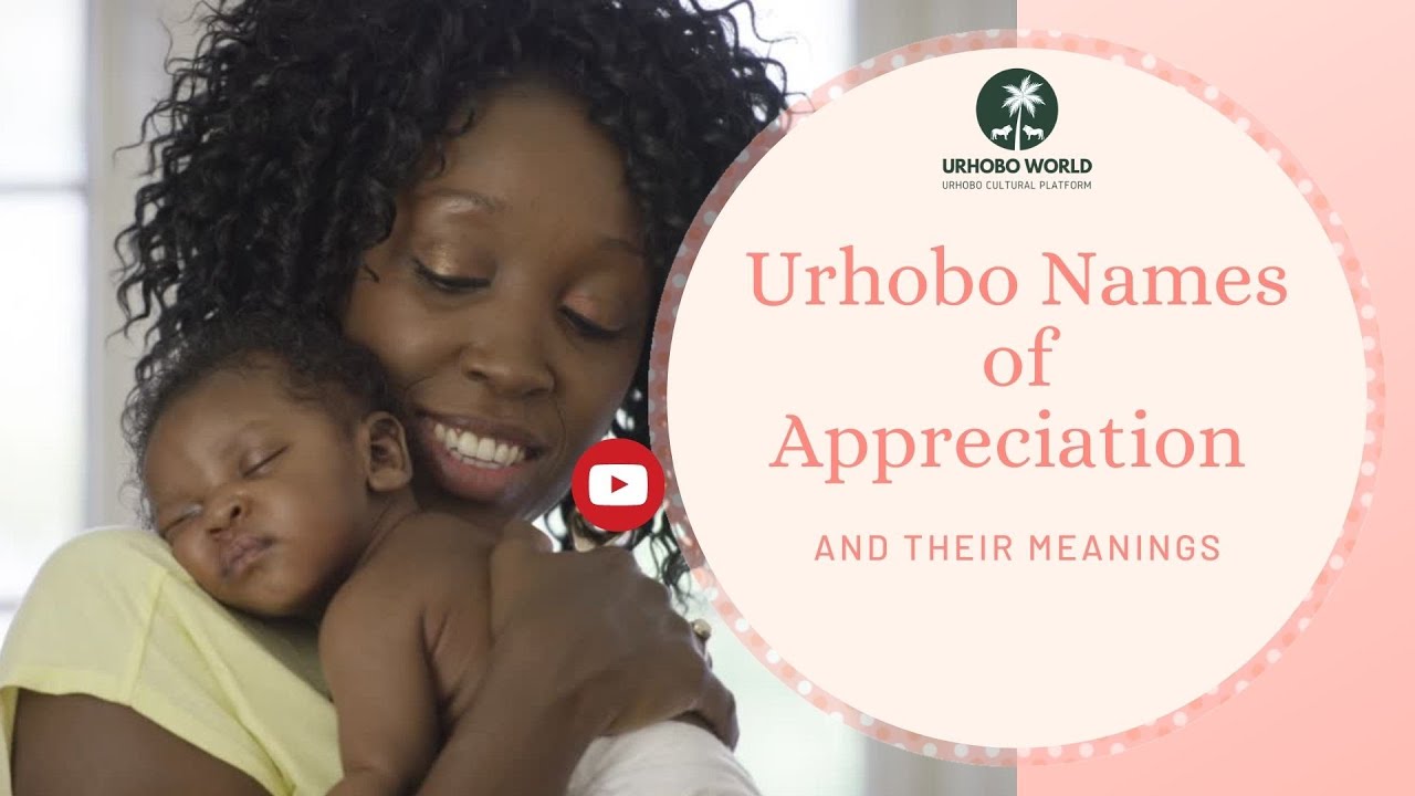 Urhobo Names of Appreciation and their Meanings