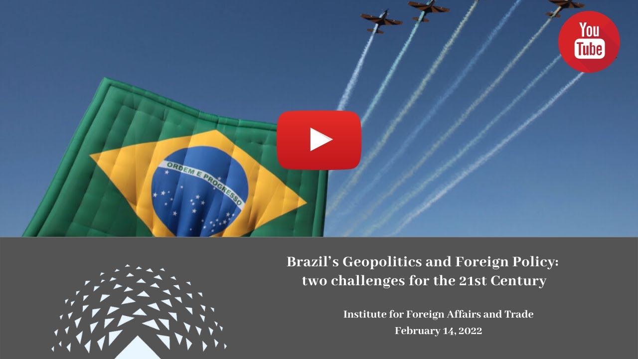 📽️ Brazil&rsquo;s Geopolitics and Foreign Policy: two challenges for the 21st Century 📽️