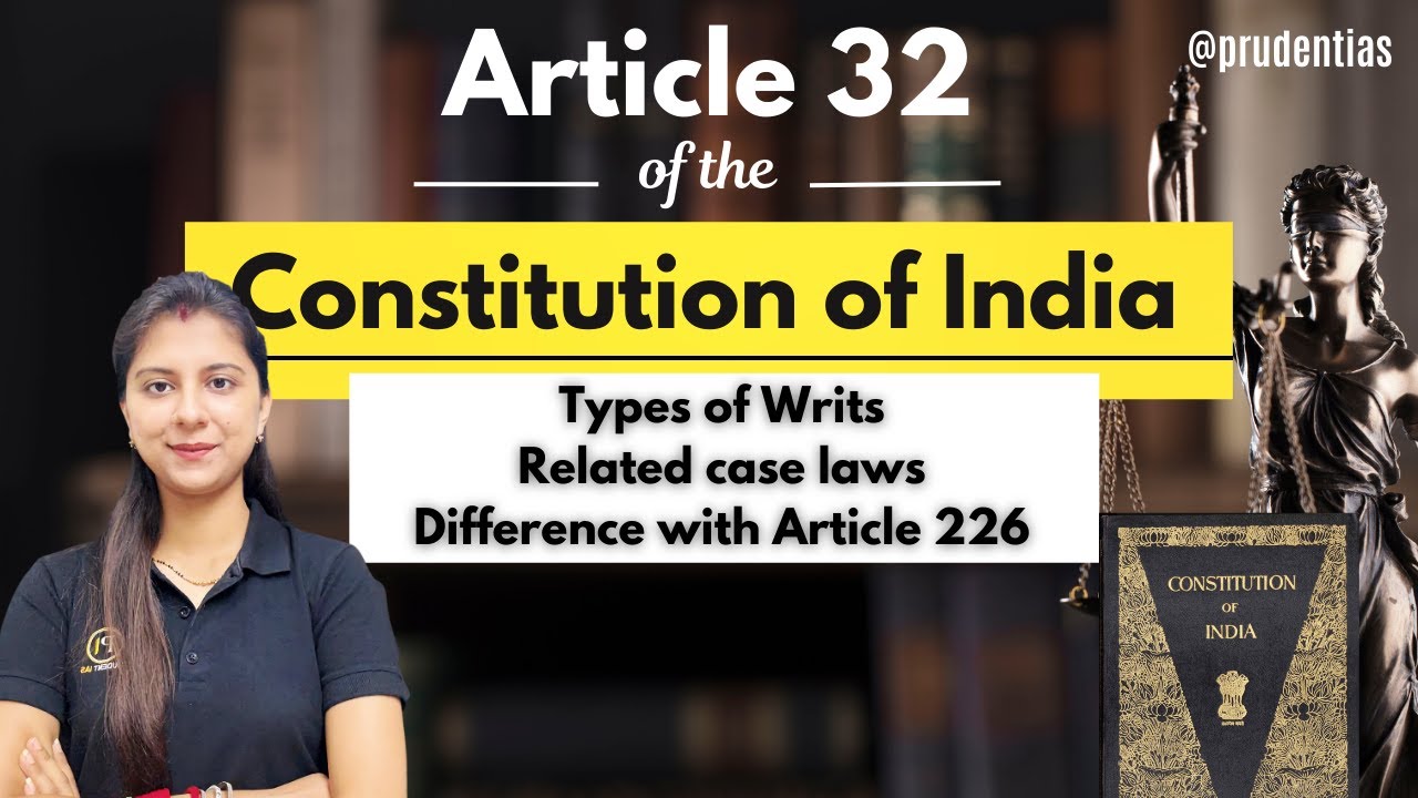 Article 32 of the Indian Constitution | Writs, Rights and Supreme Court Powers | UPSC/Judiciary