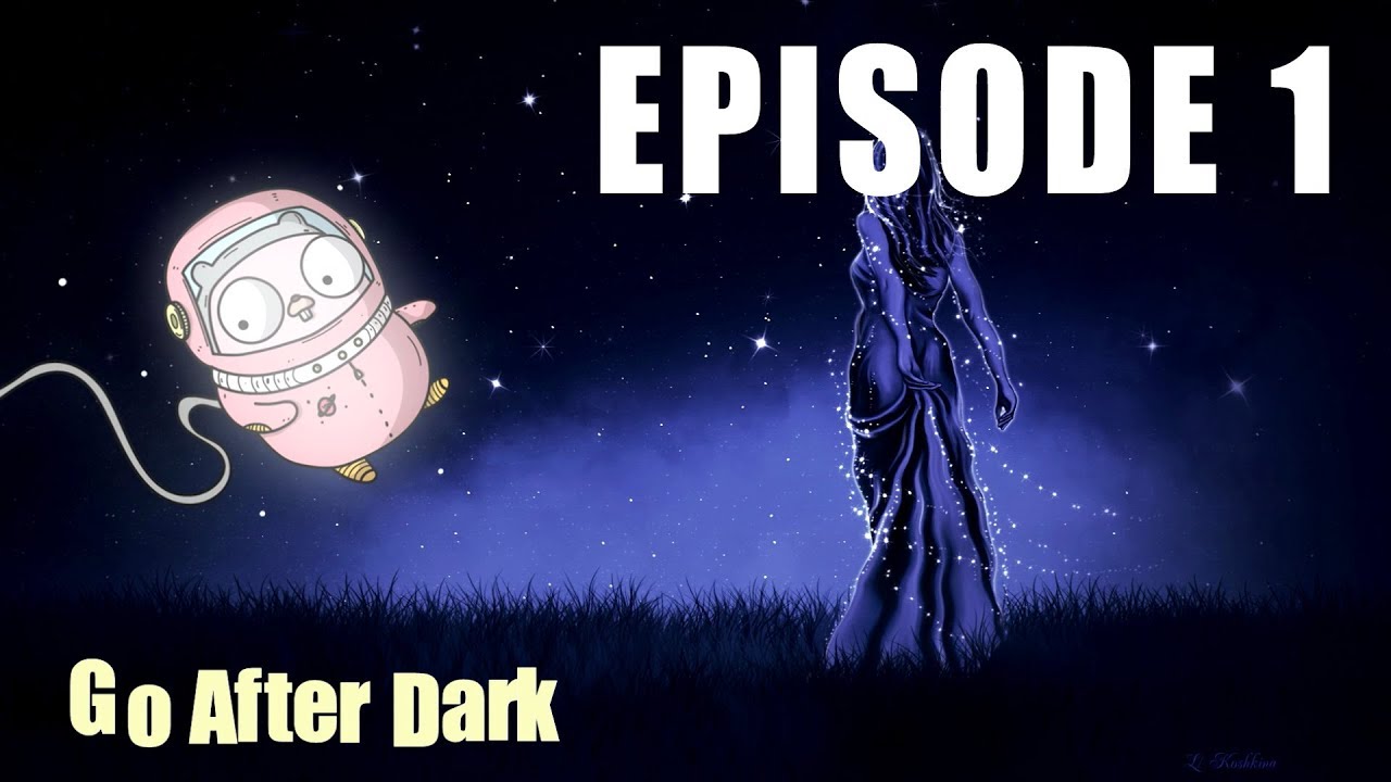 Go After Dark Episode 1