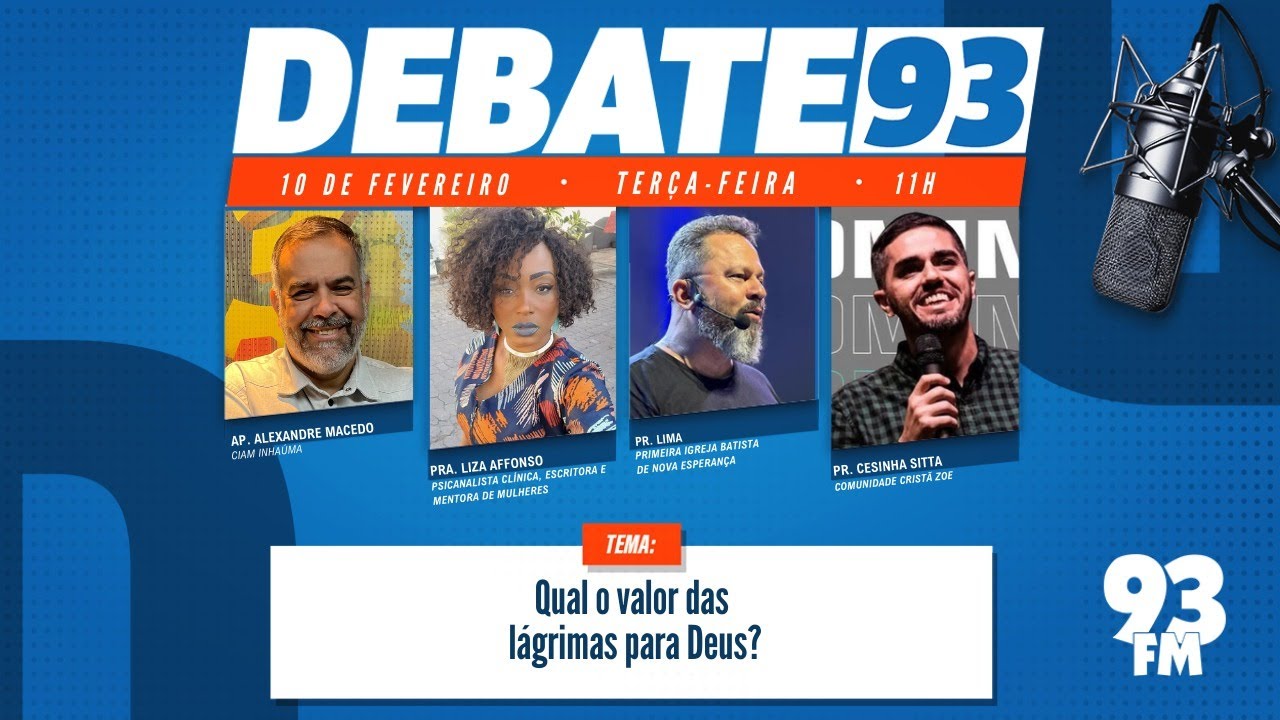 Choro - Qual o valor das lágrimas para Deus? - Debate 93 - 10/02/2026