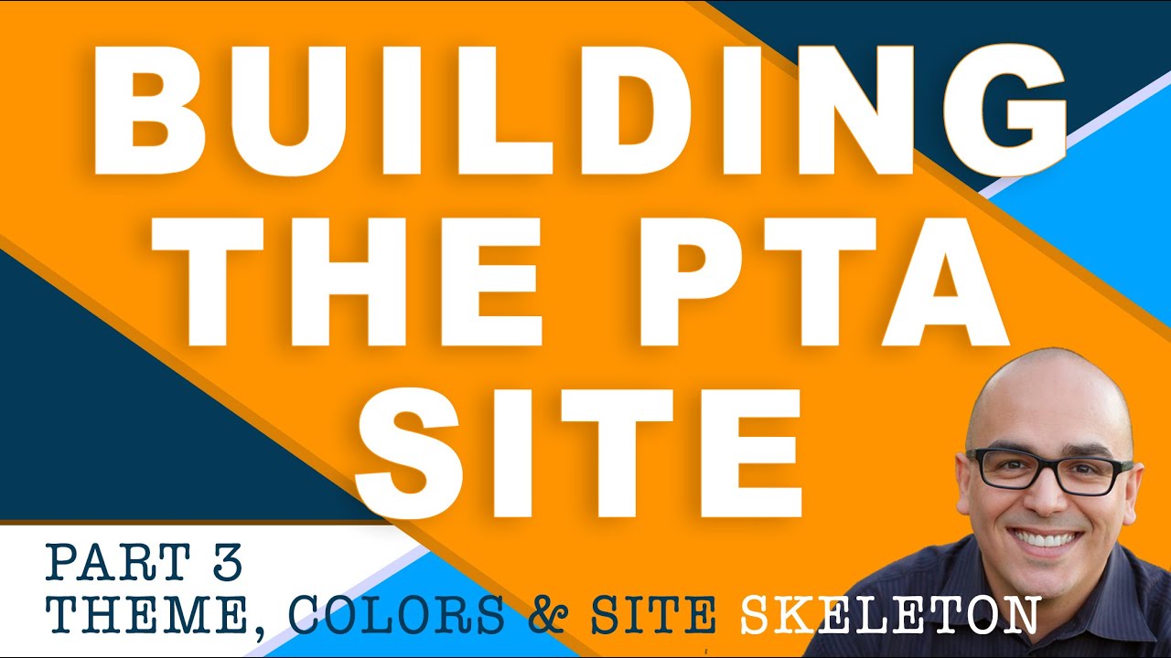 Building a PTA Website Part 3 - Theme, Color & Site Skeleton