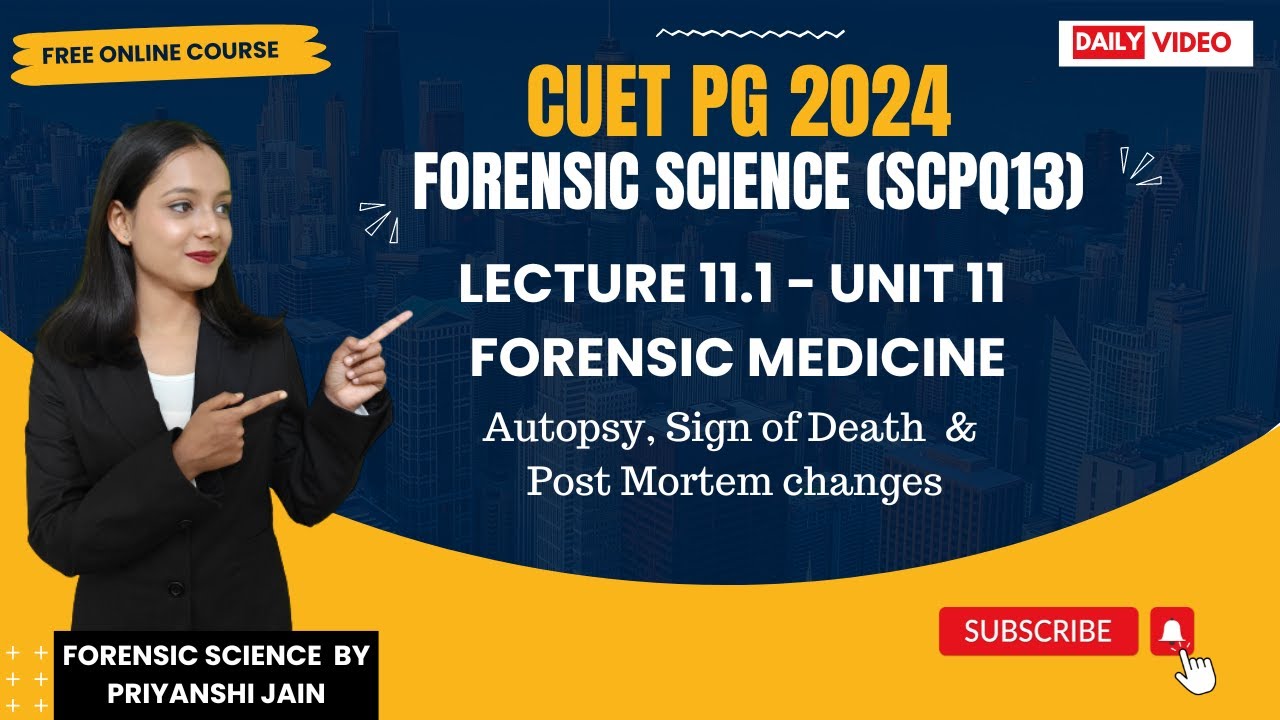 Death, Autopsy, Post mortem changes Lecture 11.1 Forensic Medicine | CUET PG 2024 | Priyanshi Jain