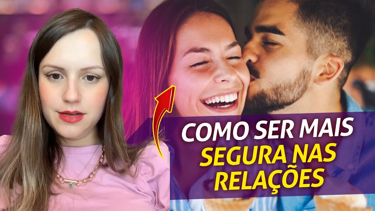 Como ser mais segura nas relações