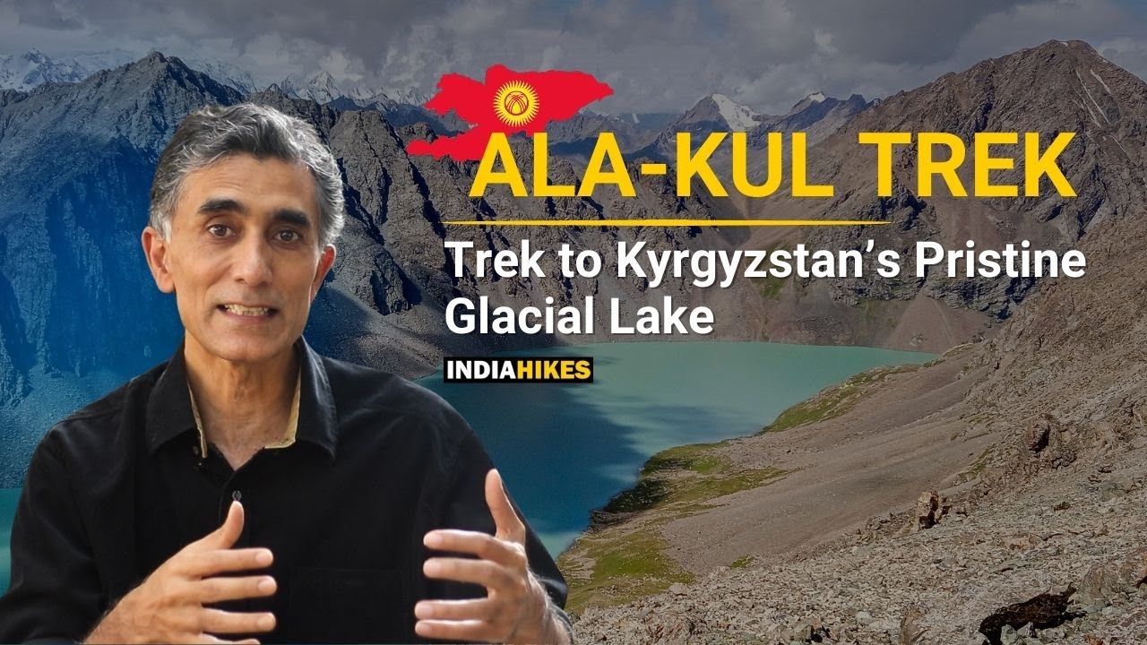 Ala-Kul Trek | Trek to Kyrgyzstan's Glacial Lake | Indiahikes