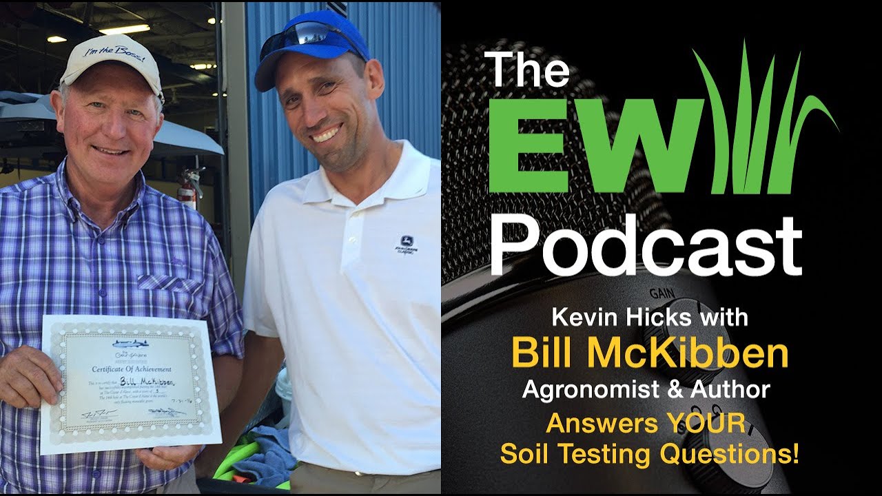 The EW Podcast - Kevin Hicks with Bill McKibben - Answers to YOUR Soil Testing Questions!