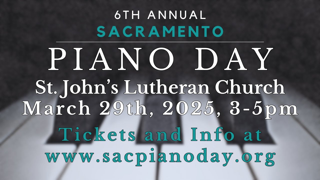 6th Annual Sacramento Piano Day  |  March 29, 2025  3:00pm