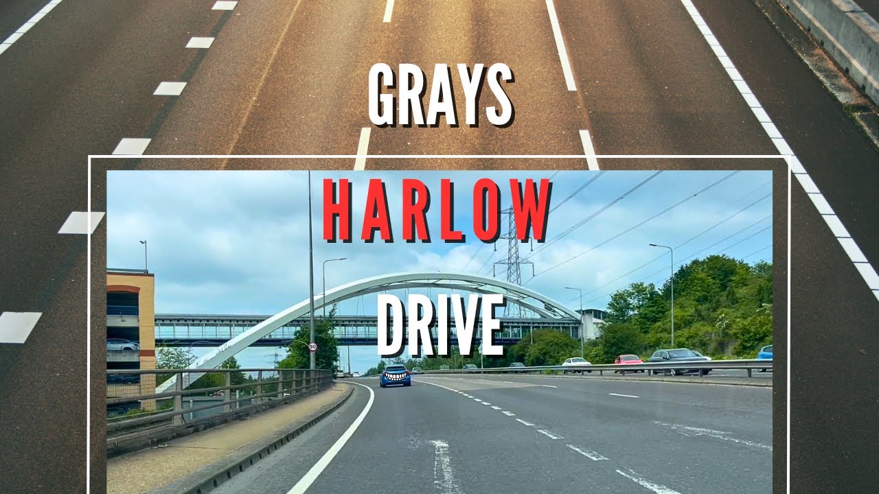 Grays - Harlow england Drive | A13-M25-M11 | May 2024