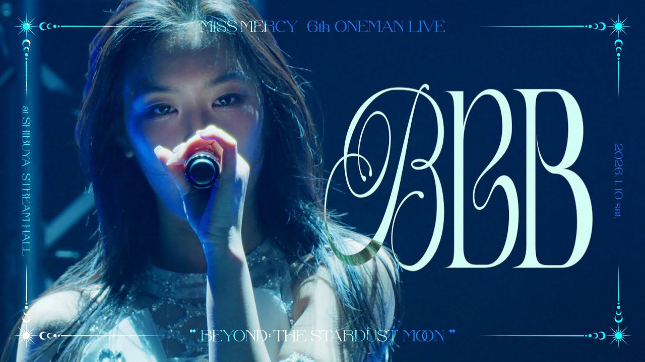 MISS MERCY「BBB」6th ONEMAN LIVE“BEYOND：THE STARDUST MOON“
