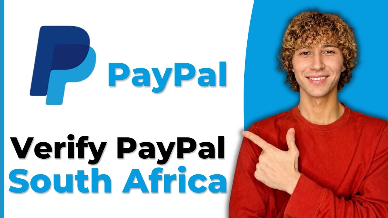 How To Verify PayPal Account South Africa - Step By Step Guide 
