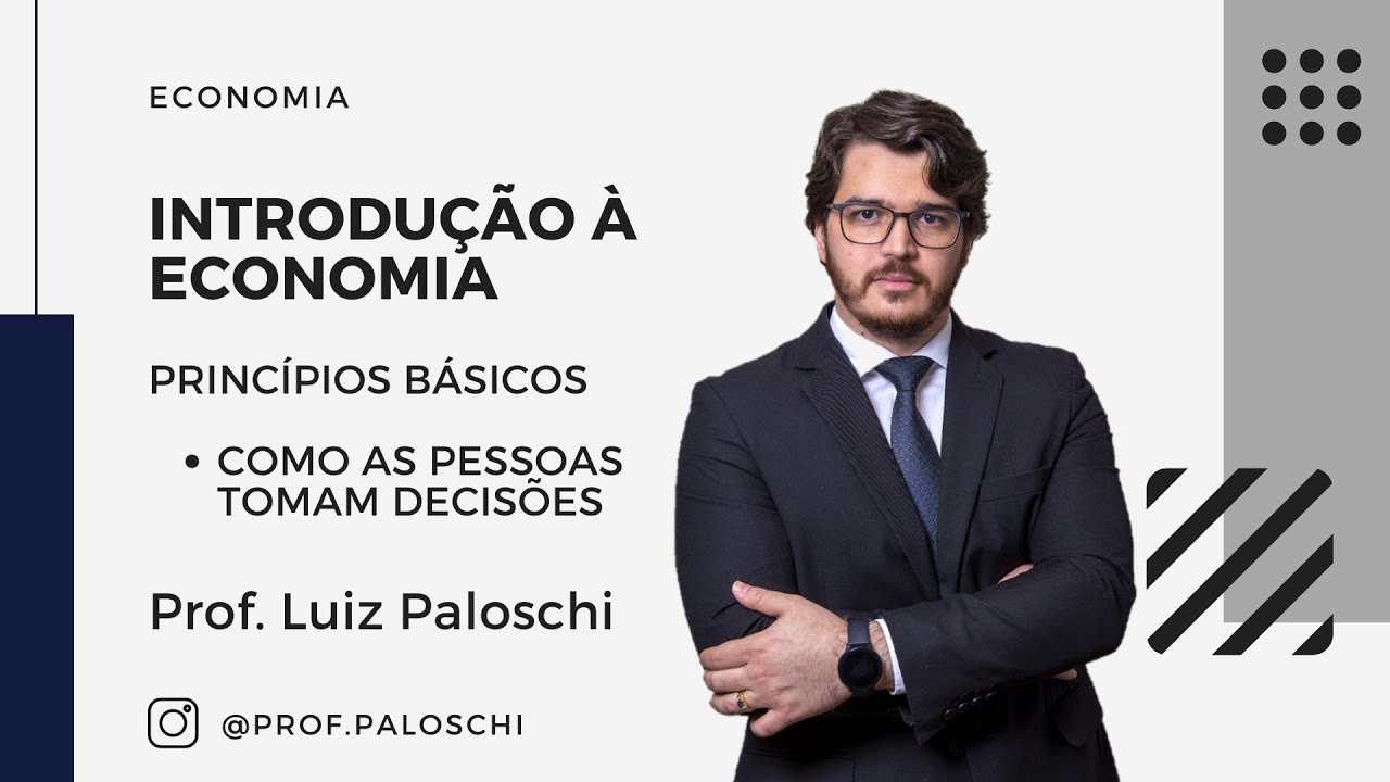 Princípios Básicos de Economia #1 – Como as pessoas tomam decisões